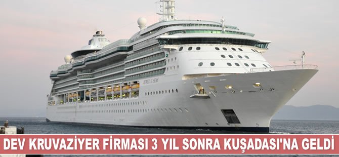 Royal Caribbean Cruisses, 3 yıl sonra Kuşadası'na geldi