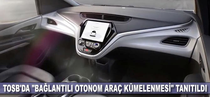 TOSB'da "Bağlantılı Otonom Araç Kümelenmesi" tanıtıldı