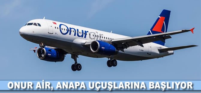 Onur Air Anapa uçuşlarına başlıyor