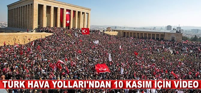 Türk Hava Yolları'ndan 10 Kasım için anlamlı video