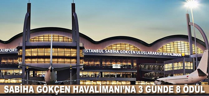 Sabiha Gökçen Havalimanı’na 3 günde 8 ödül