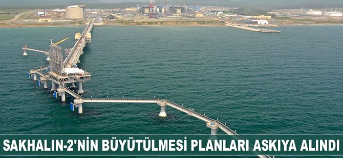 Sakhalin-2 LNG Tesisi’nin büyütülmesi planları askıya alındı