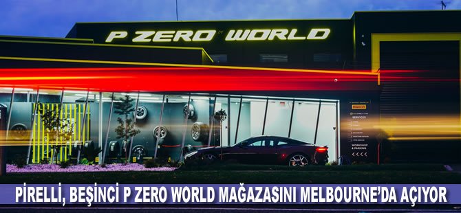 Pirelli, beşinci P Zero World mağazasını Melbourne’da açıyor