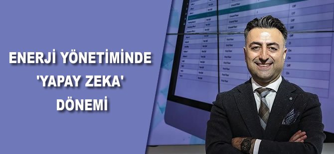 Enerji yönetiminde 'yapay zeka' dönemi