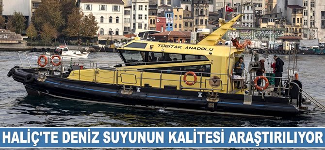 Haliç'te deniz suyunun kalitesi araştırılıyor