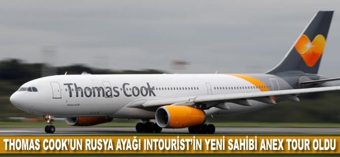 İflas eden Thomas Cook’un Rusya ayağı Intourist’in yeni sahibi Anex Tour oldu