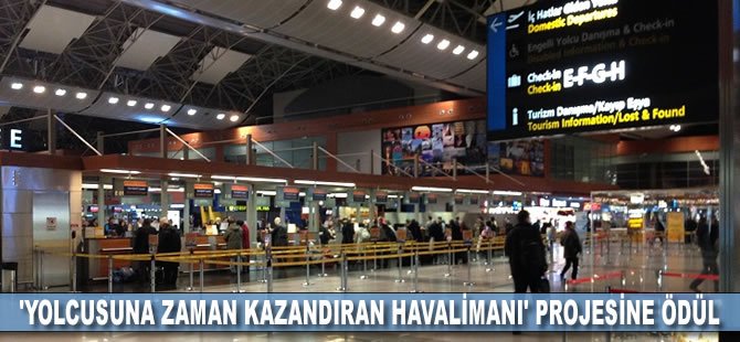 'Yolcusuna zaman kazandıran havalimanı' projesine ödül