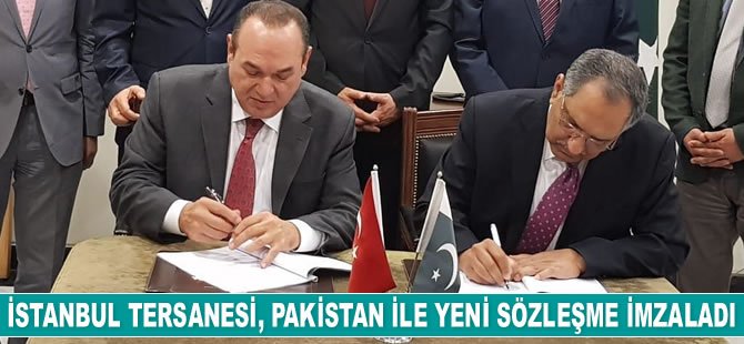 İstanbul Tersanesi, Pakistan ile yeni sözleşme imzaladı