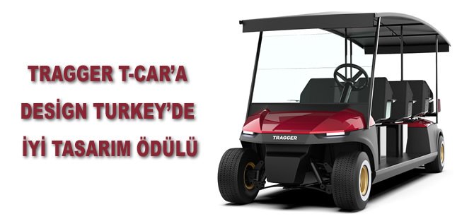 TRAGGER T-Car’a Design Turkey’de İyi Tasarım Ödülü