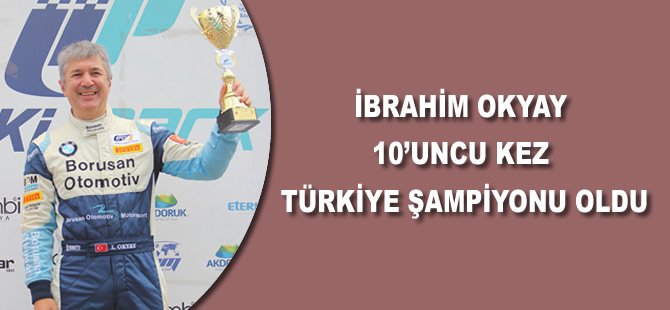 İbrahim Okyay 10’uncu kez Türkiye Şampiyonu oldu