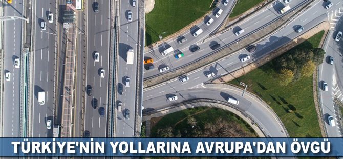 Türkiye'nin yollarına Avrupa'dan övgü