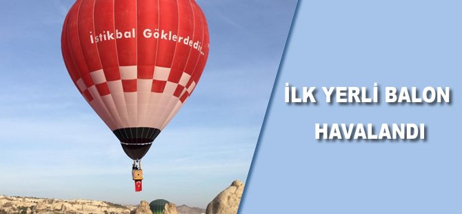 İlk yerli balon havalandı