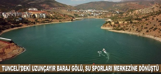 Tunceli'deki Uzunçayır Baraj Gölü su sporları merkezine dönüştü