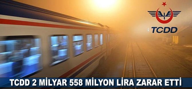 TCDD 2 milyar 558 milyon lira zarar etti