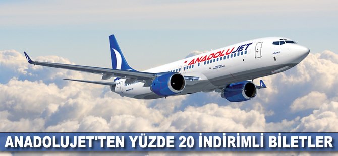 AnadoluJet'ten yüzde 20 indirimli biletler