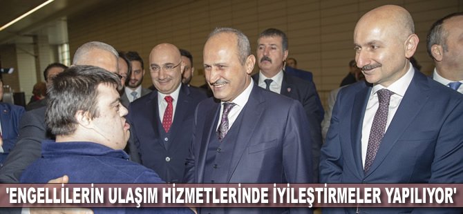 Bakan Turhan: Engellilerin ulaşım hizmetlerinde iyileştirmeler yapılıyor