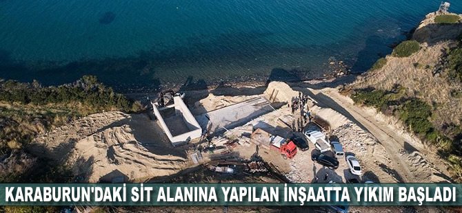 Karaburun'daki sit alanına yapılan inşaatta yıkım başladı