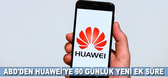 ABD'den Huawei'ye 90 günlük yeni ek süre