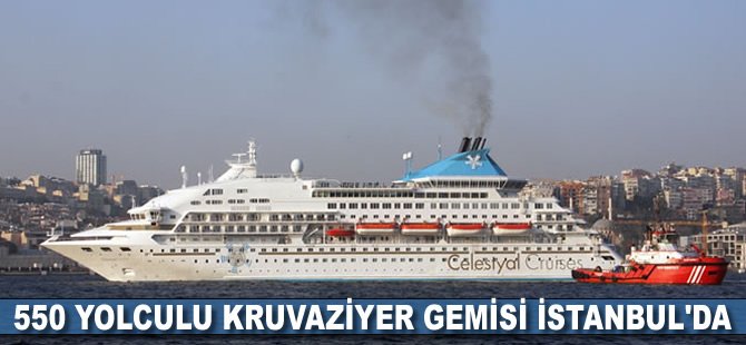 550 yolculu kruvaziyer gemisi İstanbul'da