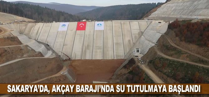 Sakarya'da, Akçay Barajı'nda su tutulmaya başlandı