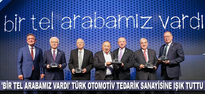 'Bir Tel Arabamız Vardı' Türk otomotiv tedarik sanayisine ışık tuttu