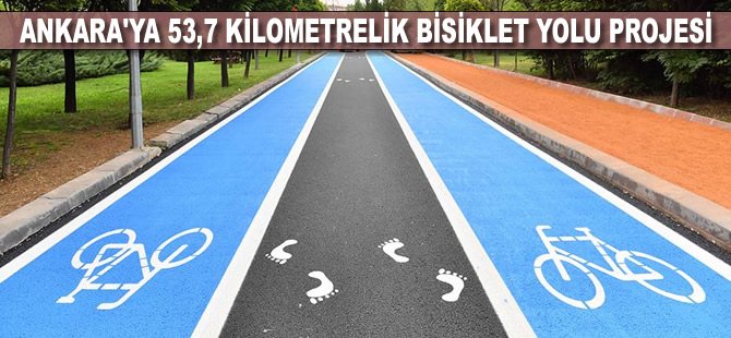 Ankara'ya 53,7 kilometrelik bisiklet yolu projesi