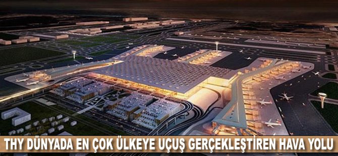 THY dünyada en çok ülkeye uçuş gerçekleştiren hava yolu