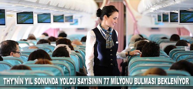 THY'nin yıl sonunda yolcu sayısının 77 milyonu bulması bekleniyor