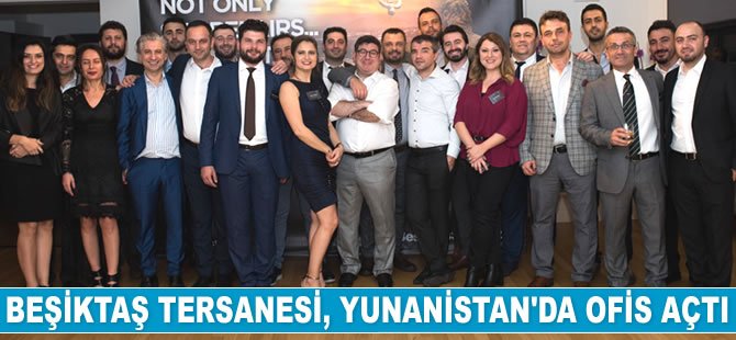 Beşiktaş Tersanesi, Yunanistan'da ofis açtı