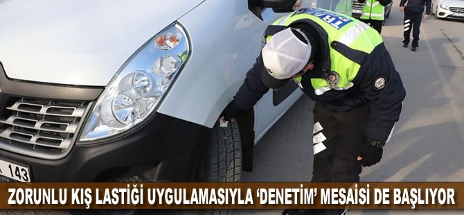 Zorunlu kış lastiği uygulamasıyla 'denetim' mesaisi de başlıyor