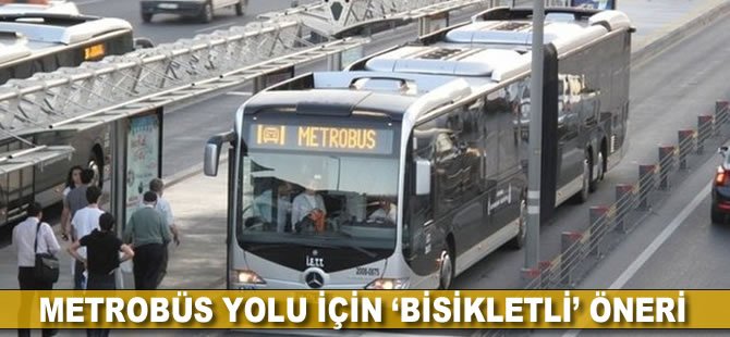 Metrobüs yolu için 'bisikletli' öneri