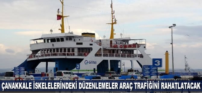 Çanakkale iskelelerindeki yeni düzenlemeler araç trafiğini rahatlatacak