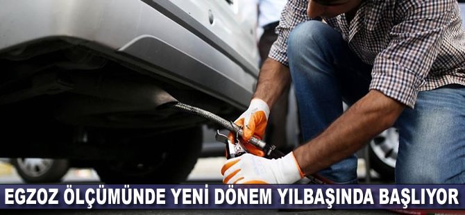 Egzoz ölçümünde yeni dönem yılbaşında başlıyor