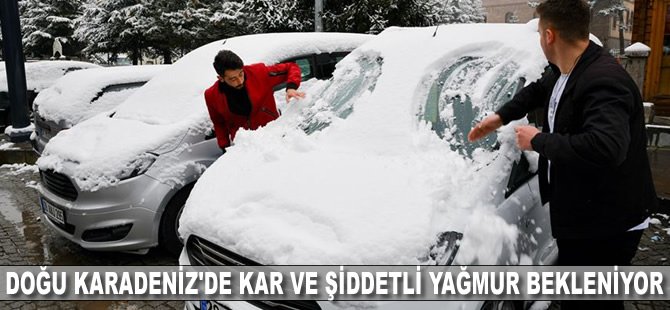 Doğu Karadeniz'de kar ve şiddetli yağmur bekleniyor