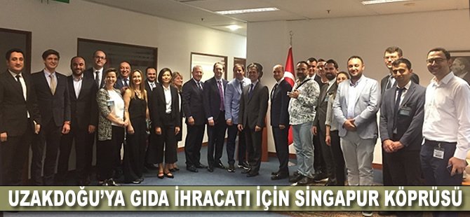 Uzakdoğu’ya gıda ihracatı için Singapur köprüsü