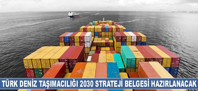 Türk Armatörler Birliği, Türk Deniz Taşımacılığı 2030 Strateji Belgesi hazırlayacak