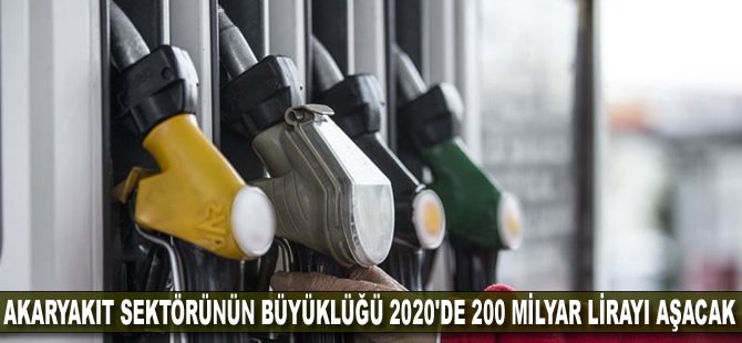 Akaryakıt sektörünün büyüklüğü 2020'de 200 milyar lirayı aşacak