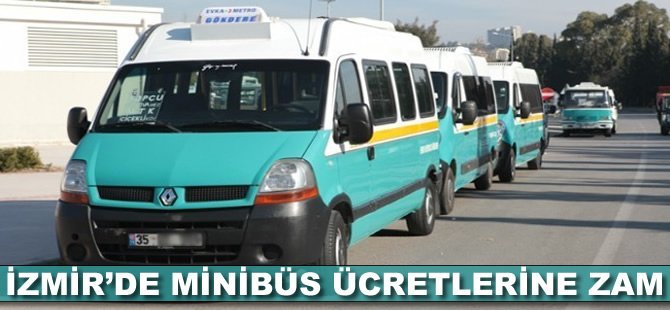 İzmir’de minibüs ücretlerine zam