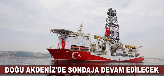 Doğu Akdeniz'de sondaja devam edilecek