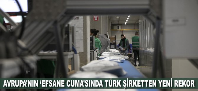 Avrupa’nın ‘Efsane Cuma’sında Türk şirketten yeni rekor