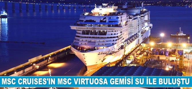 MSC Cruises’in MSC Virtuosa gemisi su ile buluştu