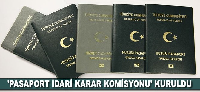 'Pasaport İdari Karar Komisyonu' kuruldu