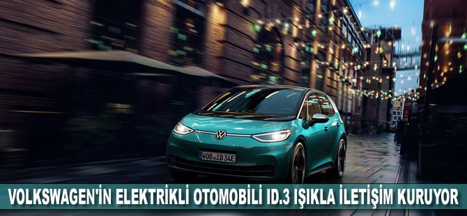 Volkswagen'in elektrikli otomobili ID.3 ışıkla iletişim kuruyor