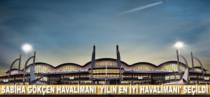 İstanbul Sabiha Gökçen 'Yılın En İyi Havalimanı' seçildi