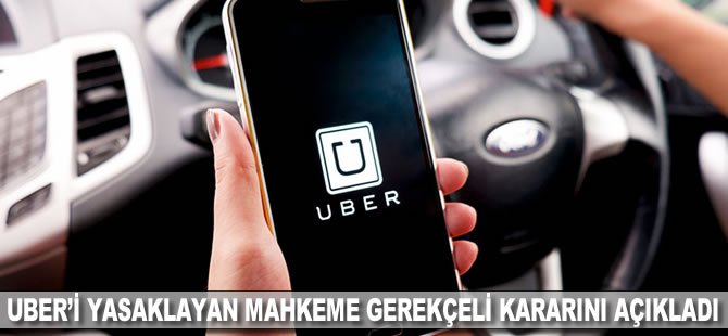 UBER’i yasaklayan mahkeme gerekçeli kararını açıkladı