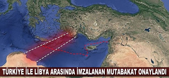 Türkiye ile Libya arasında imzalanan mutabakat muhtırası onaylandı