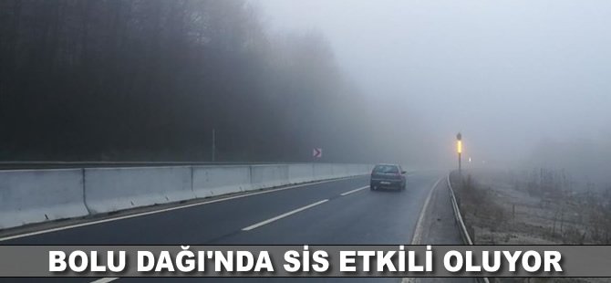 Bolu Dağı'nda sis etkili oluyor