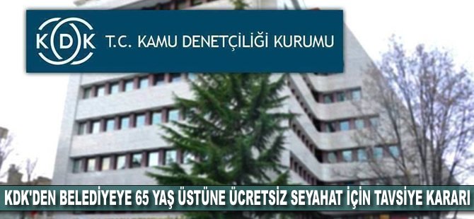 KDK'den belediyeye 65 yaş üstüne ücretsiz seyahat için tavsiye kararı