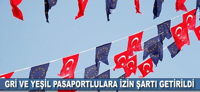 Gri ve yeşil pasaportlulara izin şartı getirildi