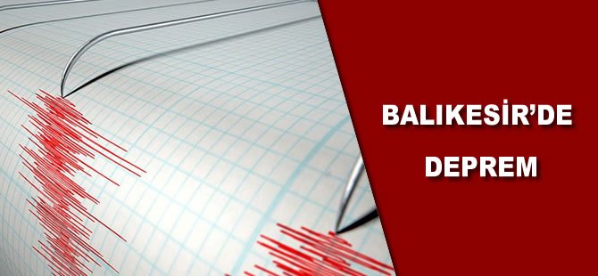 Balıkesir'de deprem